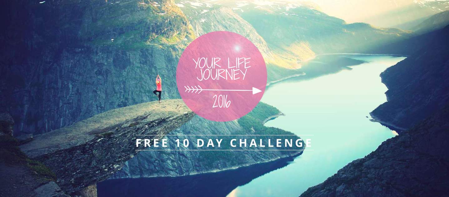 Your Life Journey 2016, a free 10-Day Online Challenge to create vision and insight for 2016