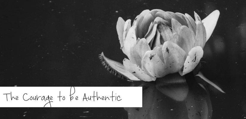 The Courage to be Authentic